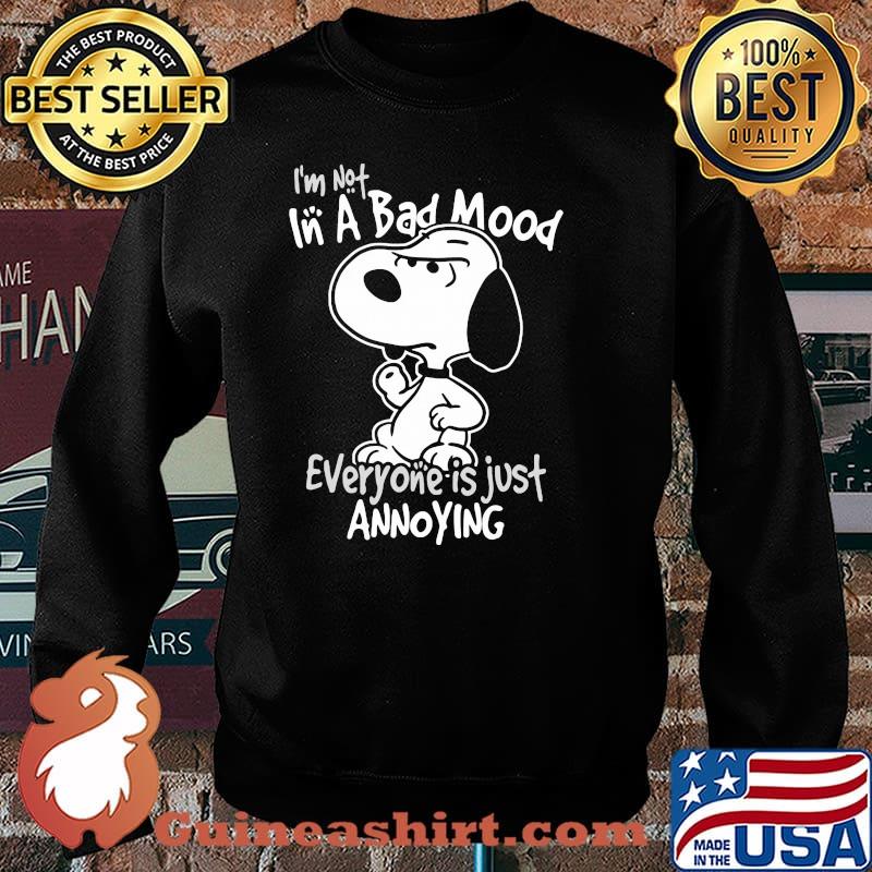 Im not in a bad mood everyone is just annoying snoopy Sweater