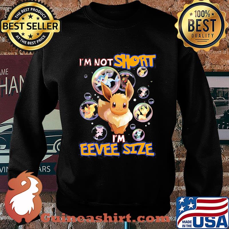 Im not short im eevee size pokemon Sweater