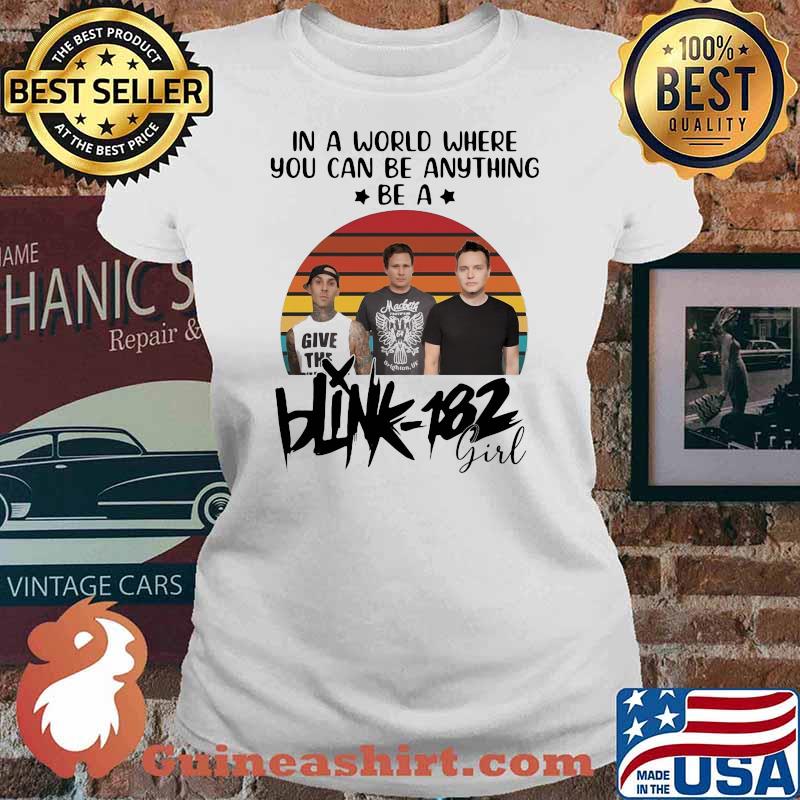 In a world where you can be anything be a Blink 182 girl vintage Ladies tee