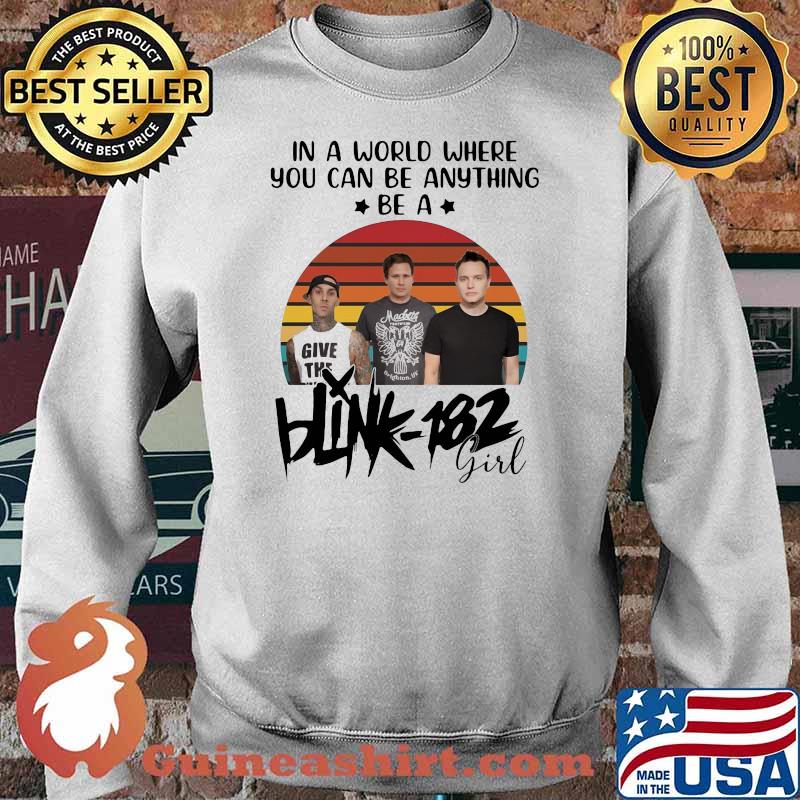 In a world where you can be anything be a Blink 182 girl vintage Sweater