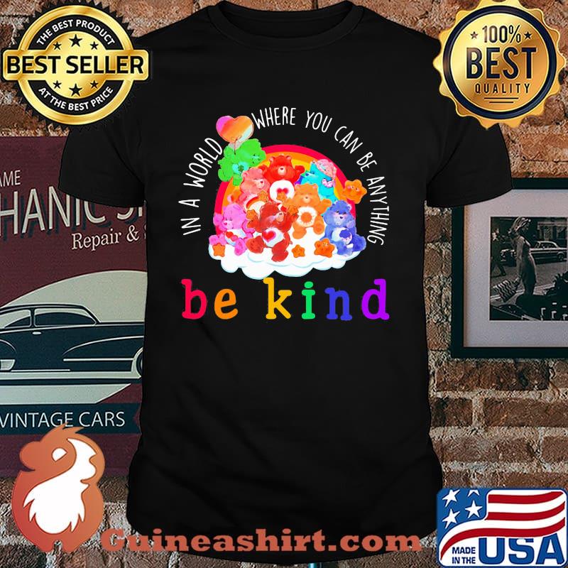 In A World Where You Can Be Anything Be Kind LGBT SHirt
