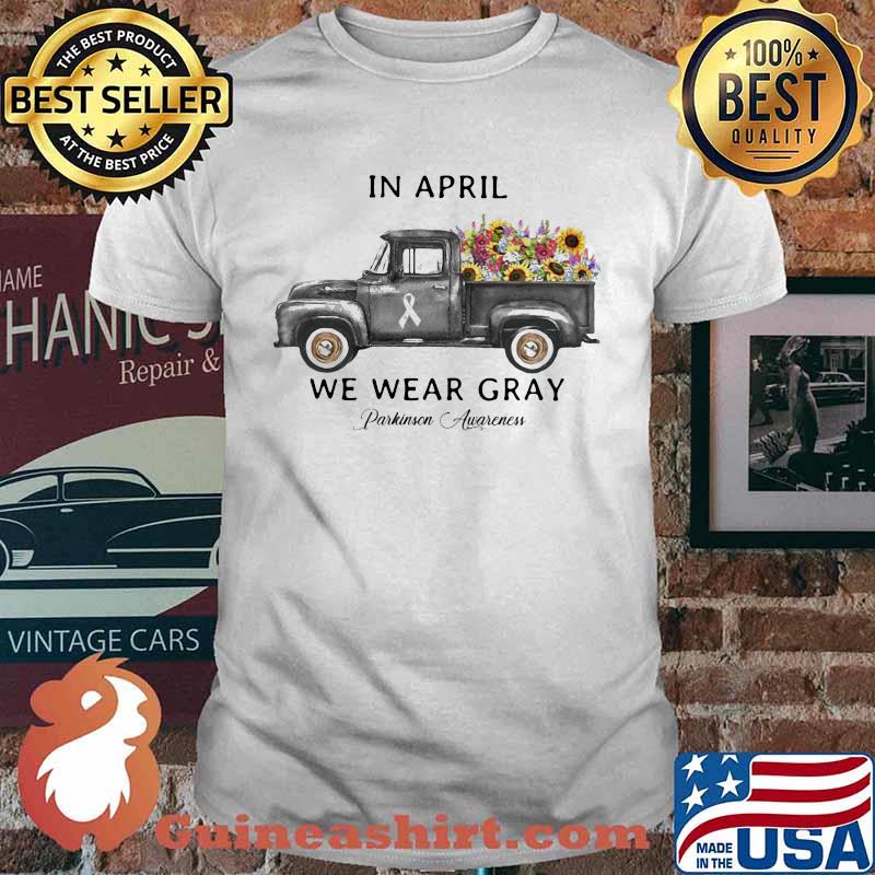 In April We Wear Gray Parkinson Awareness Sunflower Shirt