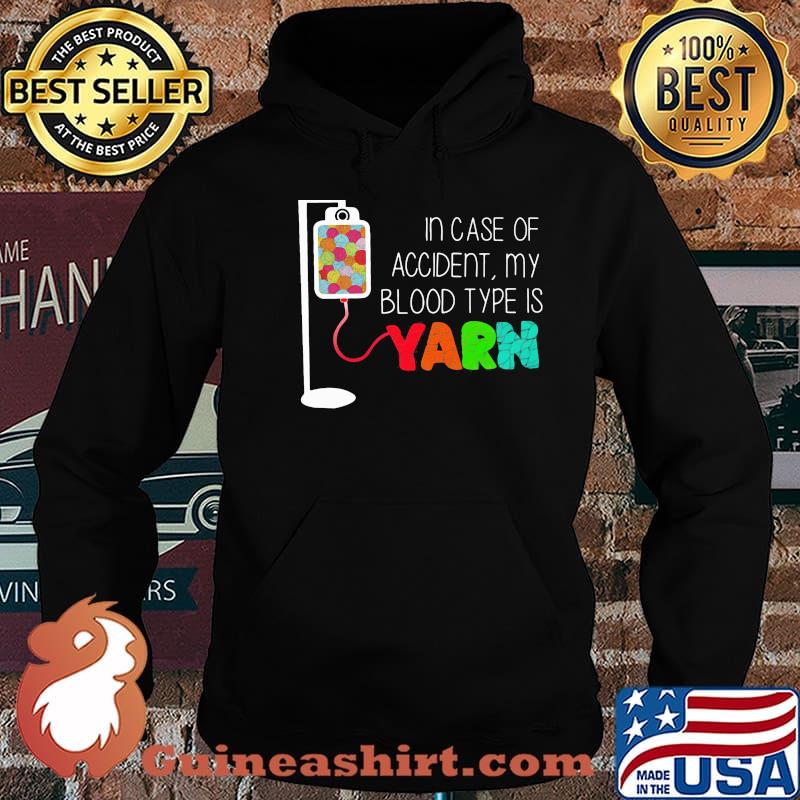 In Case Of Accident My Blood Type Is Yarn Shirt Hoodie