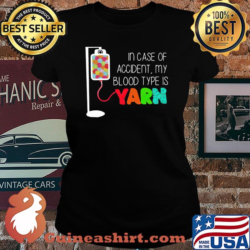 In Case Of Accident My Blood Type Is Yarn Shirt Laides tee