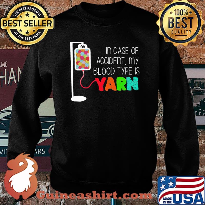 In Case Of Accident My Blood Type Is Yarn Shirt Sweater
