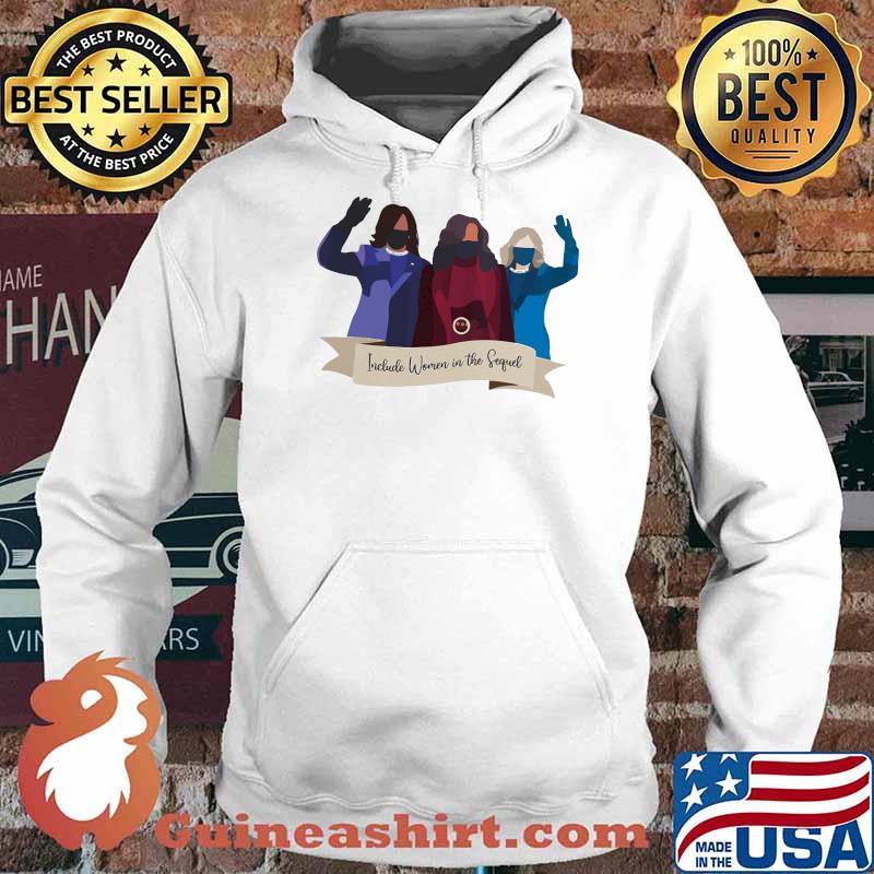 Include women in the sequel Shirt Hoodie