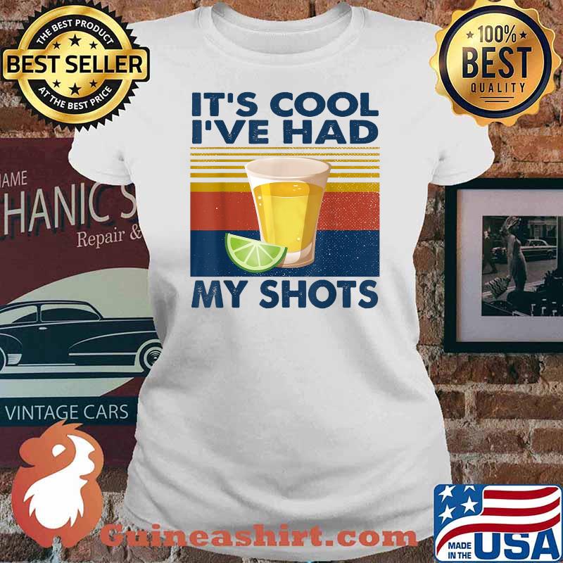 It's cool I've had my shots vintage retro T-Shirt Ladies tee