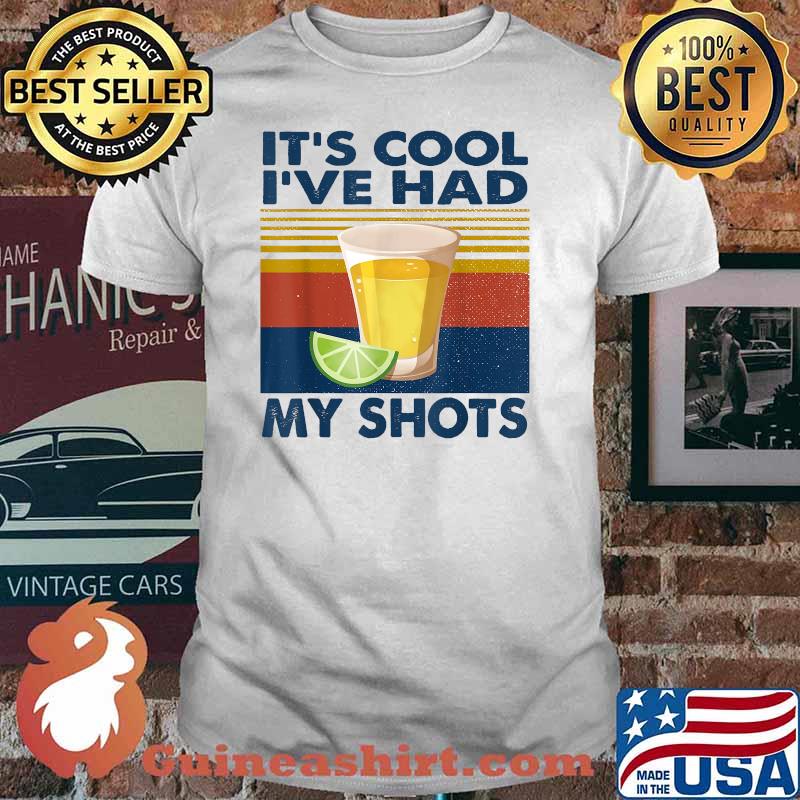 It's cool I've had my shots vintage retro T-Shirt