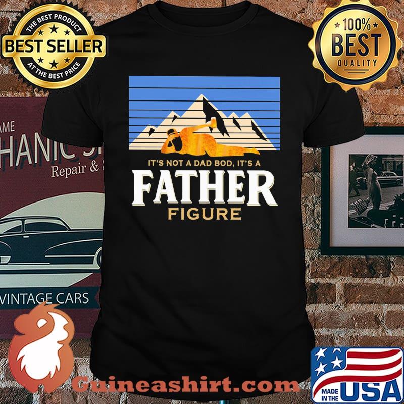 It's Not A Dad Bod It's A Father Figure Bigfoot Shirt