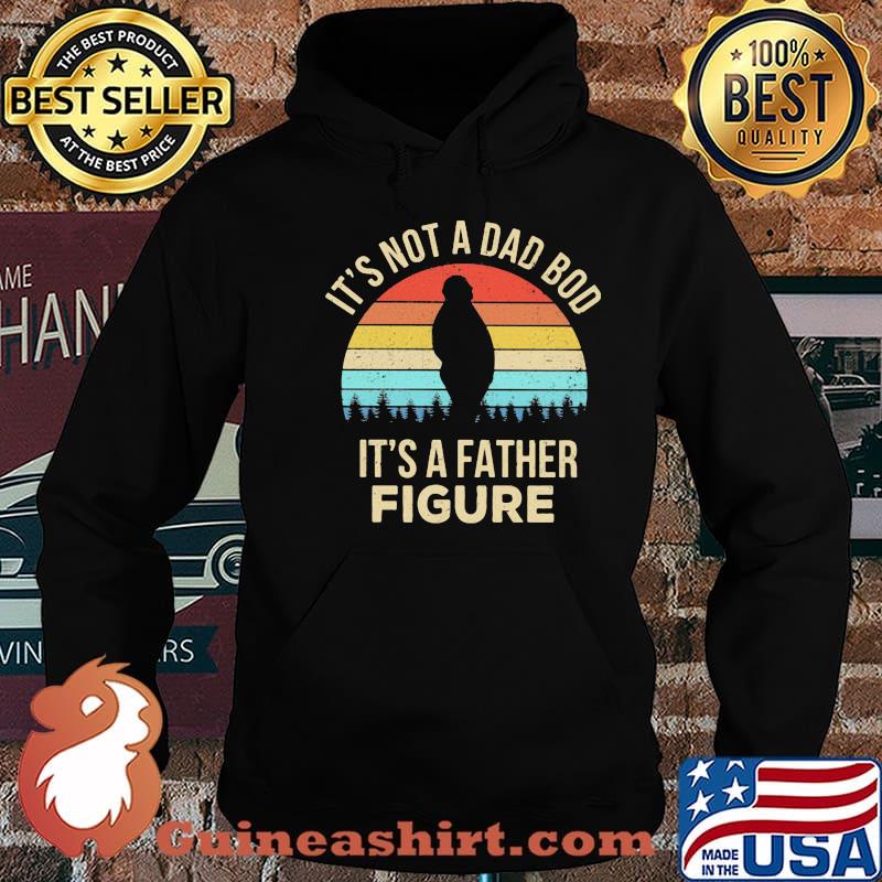 It's Not A Dad Bod It's A Father Figure Vintage Hoodie