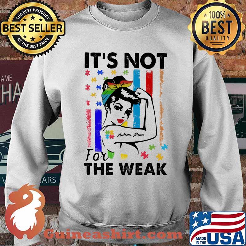 It's Not For The Weak Autism Mom Shirt Sweater