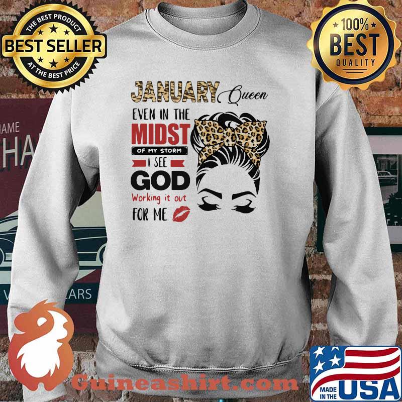 January Queen Even In The Midst Of My Storm I See God Working It Out For Me Lepoard Shirt Sweater