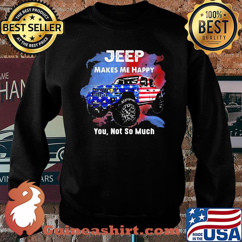 Jeep Makes Me Happy You Not So Much American Flag Shirt Sweater