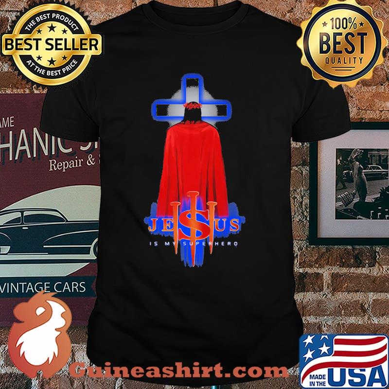 Jesus Is My Superhero Shirt