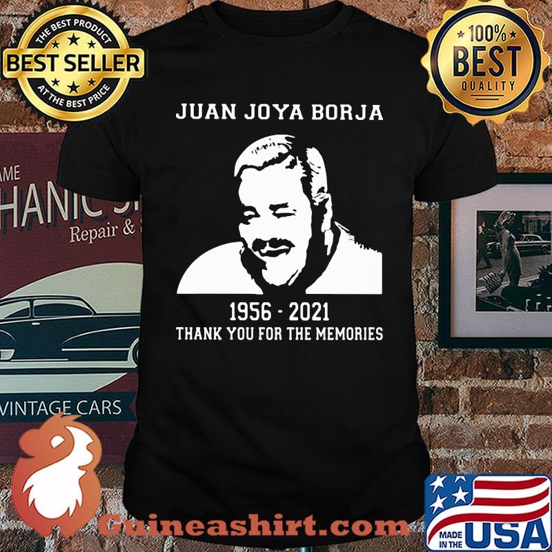 Juan Joya Borja 1956 2021 Thank You For The Memories Shirt