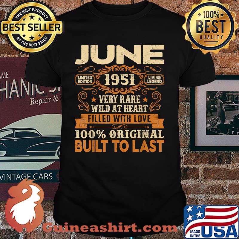 June 1951Very Rare Wild At Heart Filled With Love Built To Last 70th Birthday Decorations T-Shirt