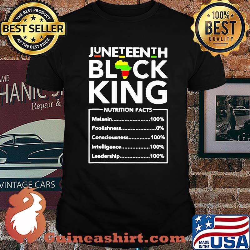 Juneteenth Black King Nutrition Facts Shirt
