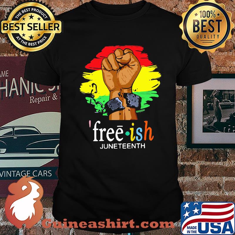 Juneteenth Freedom Day Free Ish Shirt