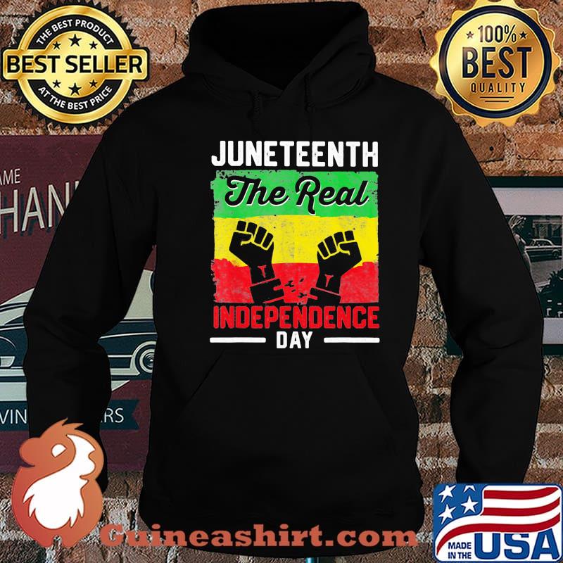 Juneteenth The Real Independence Day Shirt Hoodie
