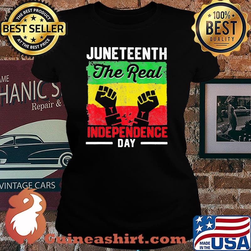 Juneteenth The Real Independence Day Shirt Laides tee