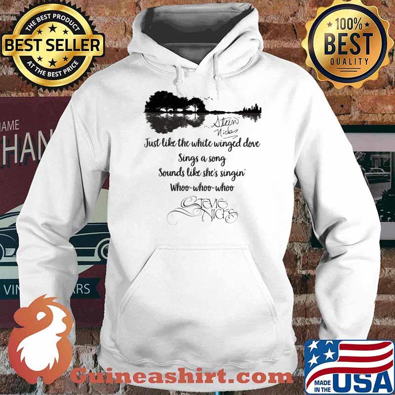 Just Like The White Winged Dove Sings A Song Sounds Like She’s Singing Whoo Whoo Whoo Stevie Nicks Signature Shirt Hoodie
