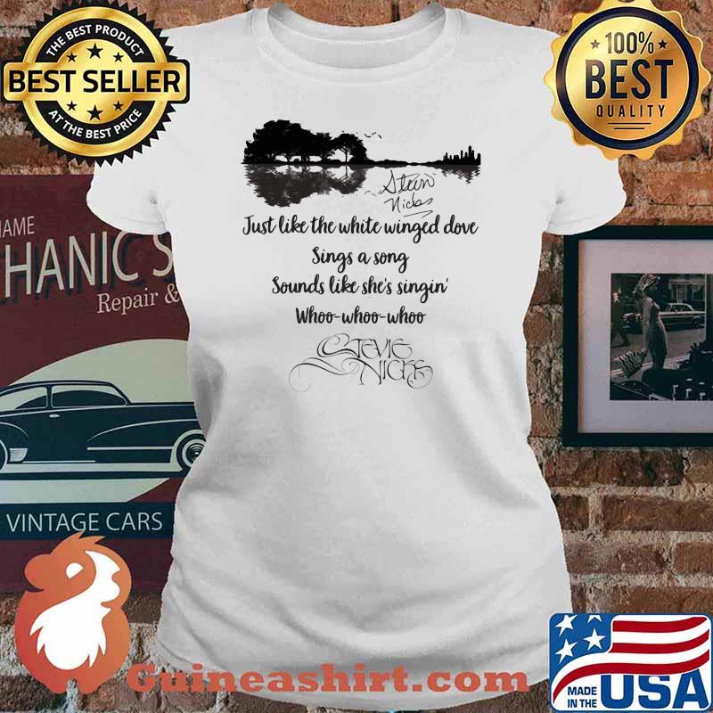 Just Like The White Winged Dove Sings A Song Sounds Like She’s Singing Whoo Whoo Whoo Stevie Nicks Signature Shirt Ladies tee