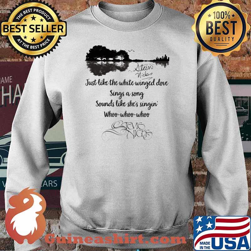 Just Like The White Winged Dove Sings A Song Sounds Like She’s Singing Whoo Whoo Whoo Stevie Nicks Signature Shirt Sweater