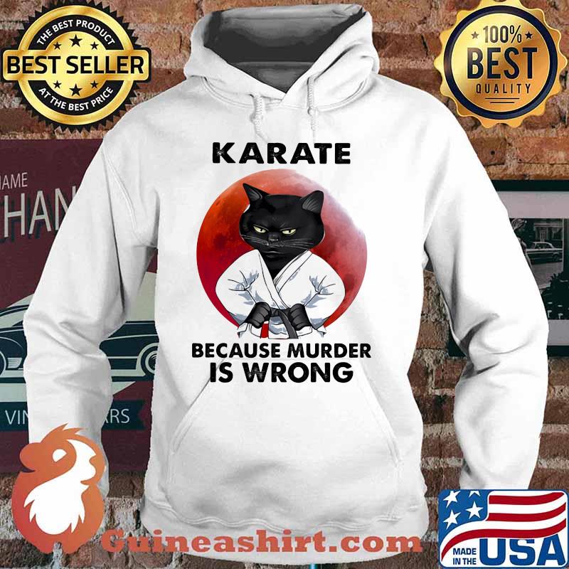 Karate Because Murder Is Wrong Cat Blood Moon Shirt Hoodie