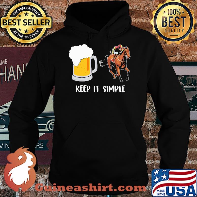 Keep It Simpple Beer And Horse Shirt Hoodie