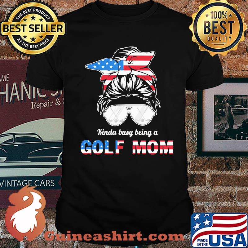 Kinda Busy Being A Golf Mom American Flag Shirt