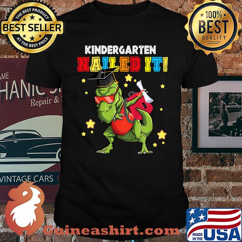 Kindergarten Nailed It Graduation Class Of 2021 T Rex Shirt
