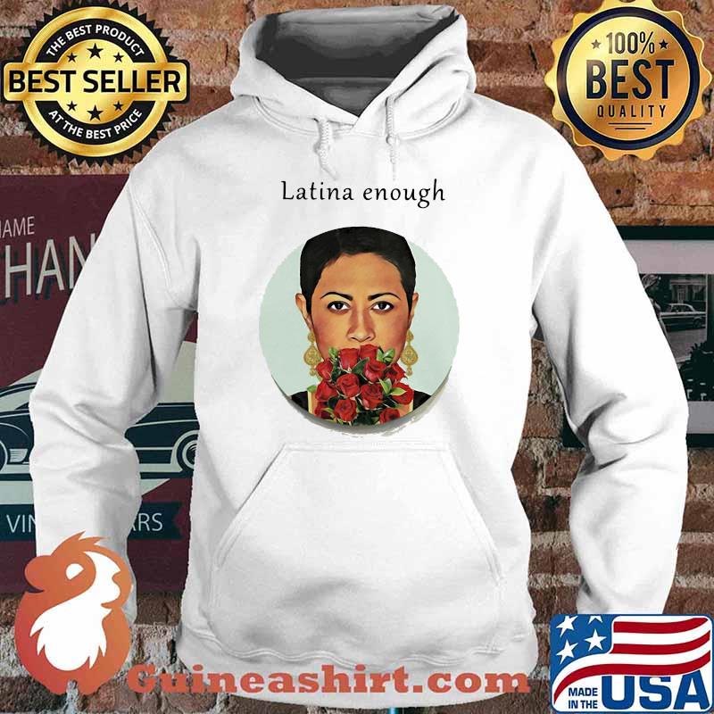 Latina Enough Rose Shirt Hoodie