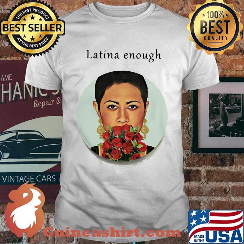Latina Enough Rose Shirt