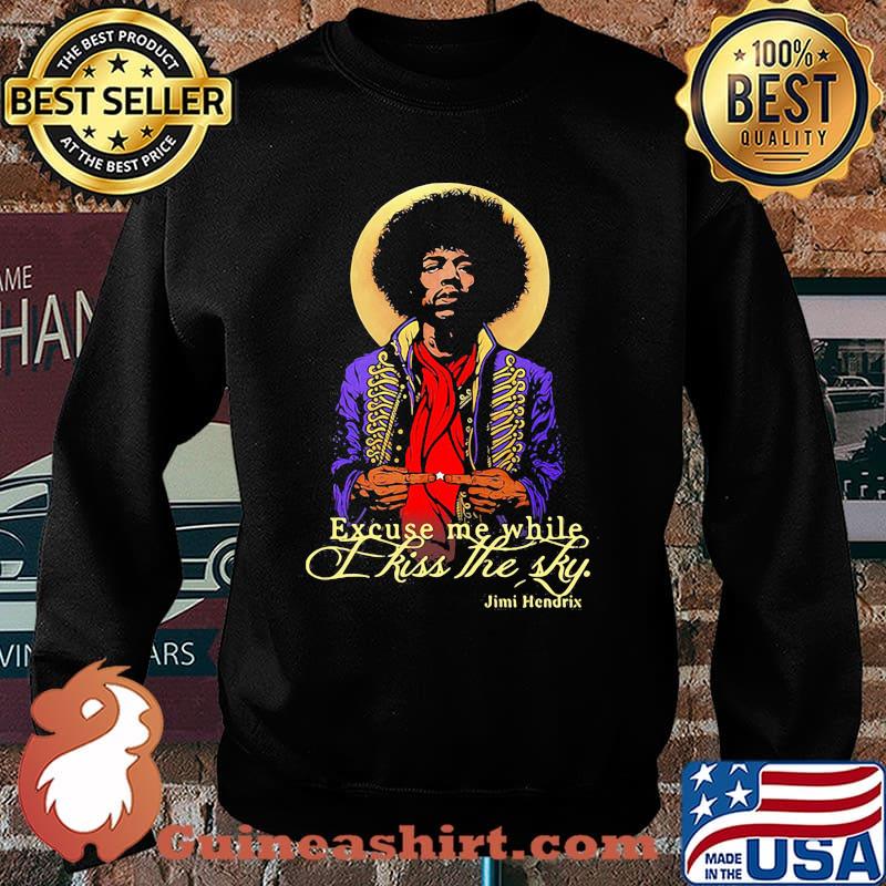 Legend Never Die Jimi Hendrix Excuse Me While Kiss The Sky Shirt Sweater