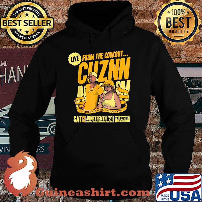 Live From The Cookout Cuznn Cousin Juneteenth 2021 T-Shirt Hoodie
