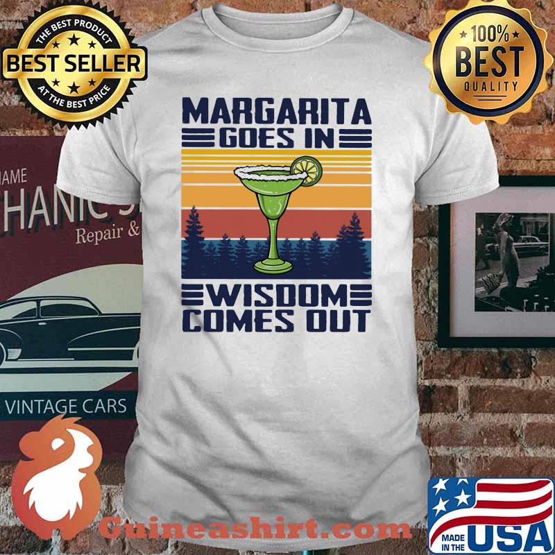 Margarita Goes In Wisdom Comes Out Vintage Shirt