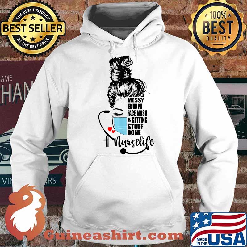 Messy Bun, Facemask & Getting Stuff Done Nurse Life Shirt Hoodie