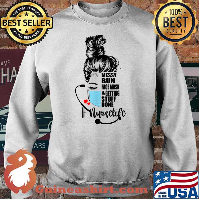 Messy Bun, Facemask & Getting Stuff Done Nurse Life Shirt Sweater