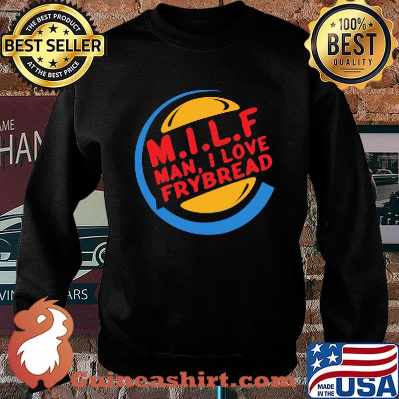 Milf Man I Love Bread Shirt Sweater