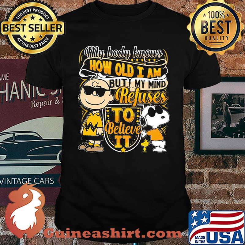 My body knows how old i am refuses to believe it snoopy and charlie shirt