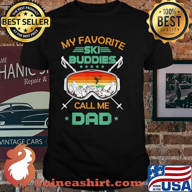 My Favorite Ski Buddies Call Me Dad Mountain Vintage T-Shirt