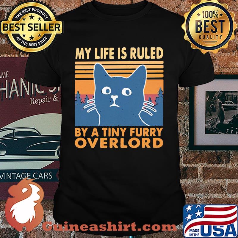 My Life Is Ruled By A tiny Furry Overlord Cat Vintage Shirt