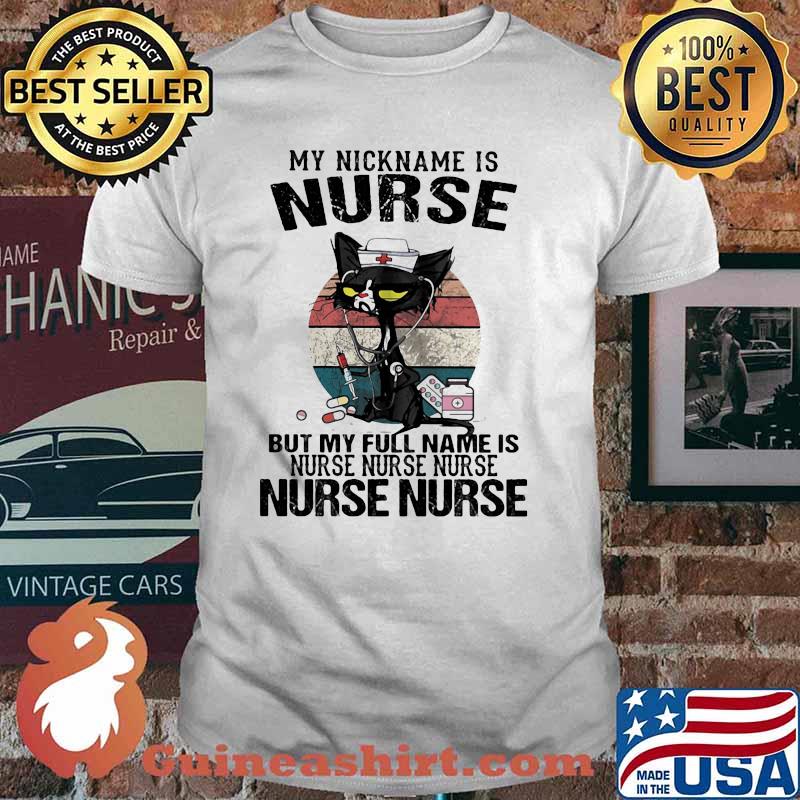 My Nickname Is Nurse But My Full Name Is Nurse Nurse Nurse Vintage Cat Shirt