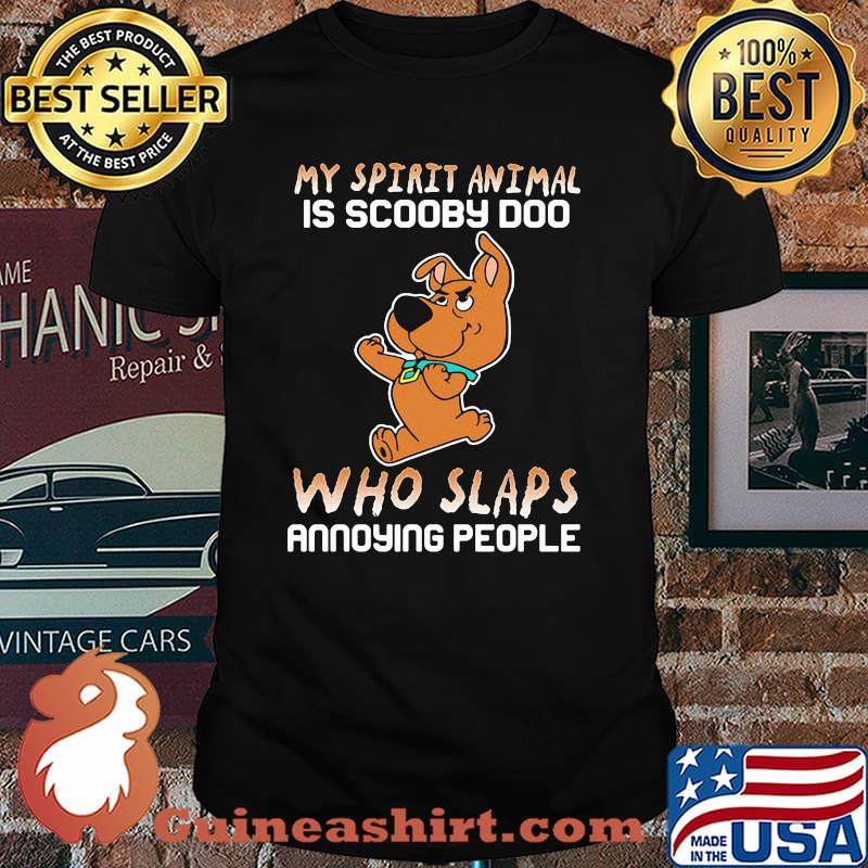 My Spirit Animal Is Baby Scooby Doo Who Slaps Annoying People Shirt