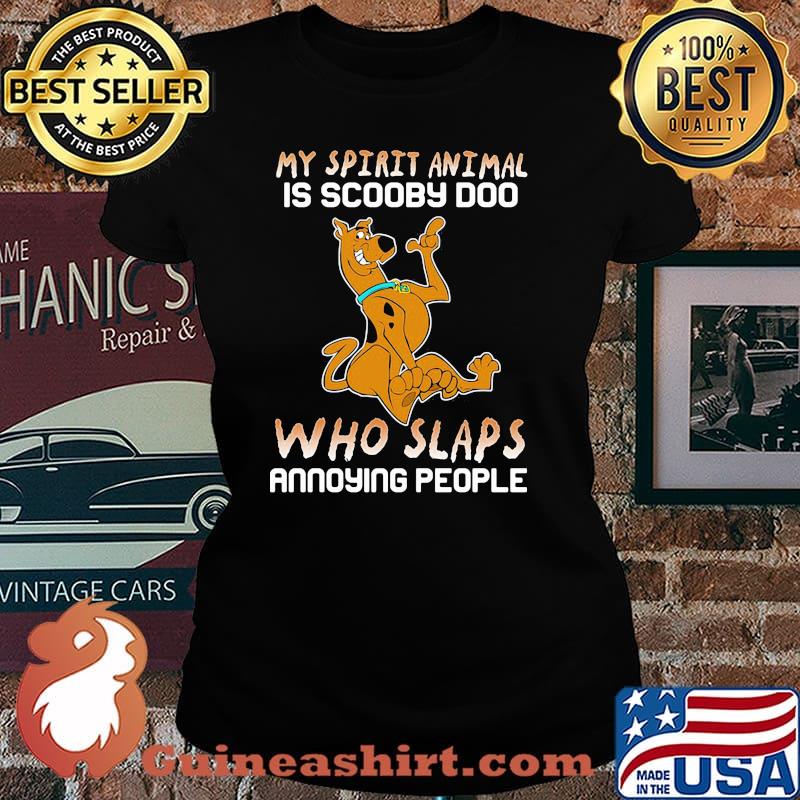 My Spirit Animal Is Scooby Doo Who Slaps Annoying People Disney Shirt Laides tee
