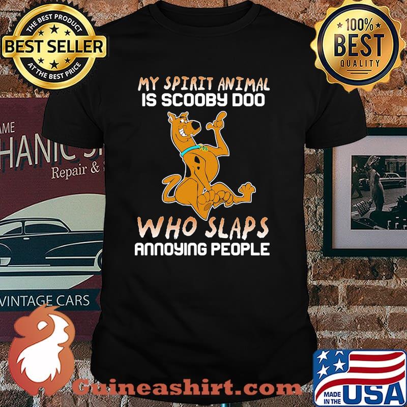 My Spirit Animal Is Scooby Doo Who Slaps Annoying People Disney Shirt