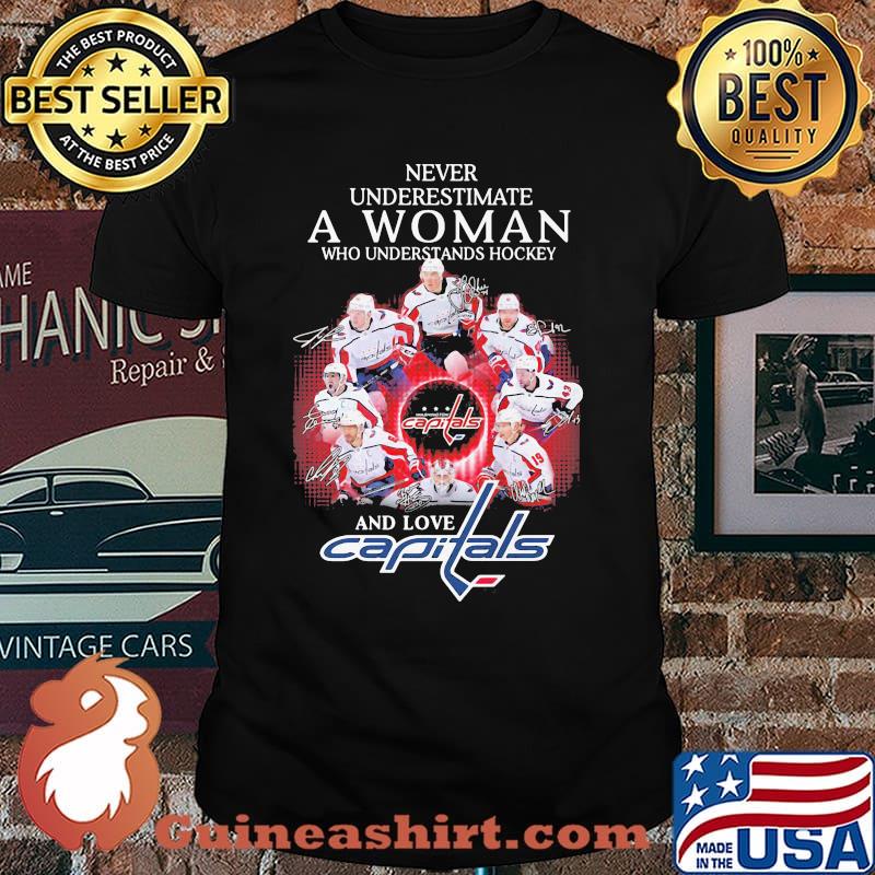 Never Underestimate A Woman Who Understands Hockey And Loves Capitals Signature Shirt