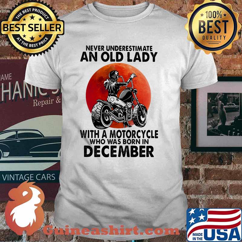 Never Underestimate An Old Lady With A Motorcycle Who Was Born In December Blood Moon Shirt
