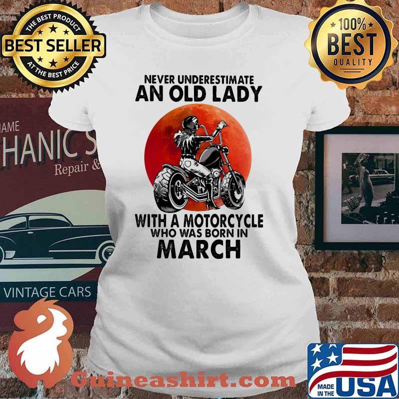 Never Underestimate An Old Lady With A Motorcycle Who Was Born In March Blood Moon Shirt Ladies tee