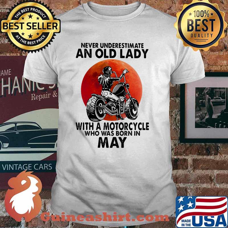 Never Underestimate An Old Lady With A Motorcycle Who Was Born In May Blood Moon Shirt